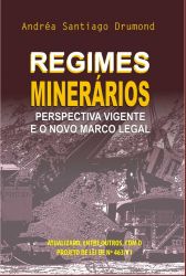 Regimes Minerários Perspectiva Vigente e o Novo Marco Legal
