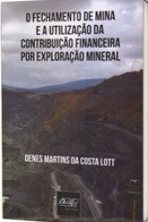 Fechamento de Mina e a Utilização da Contribuição Financeira por Exploração Mineral, O