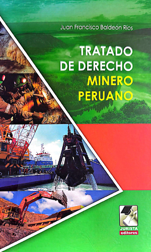 Tratado de Derecho Minero Peruano