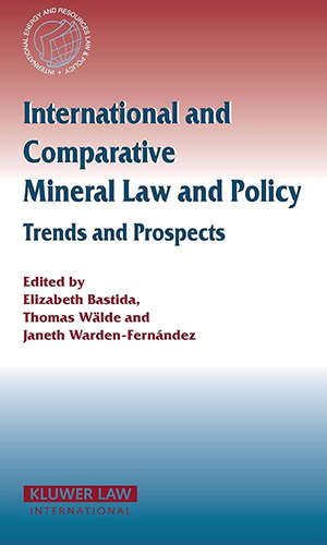International and Comparative Mineral Law and Policy: trends and prospects.